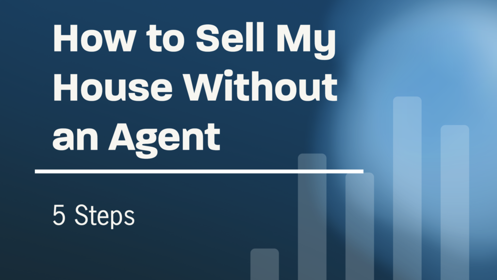 How to sell your home without a real estate agent