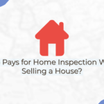 who pays for the home inspection when selling a home