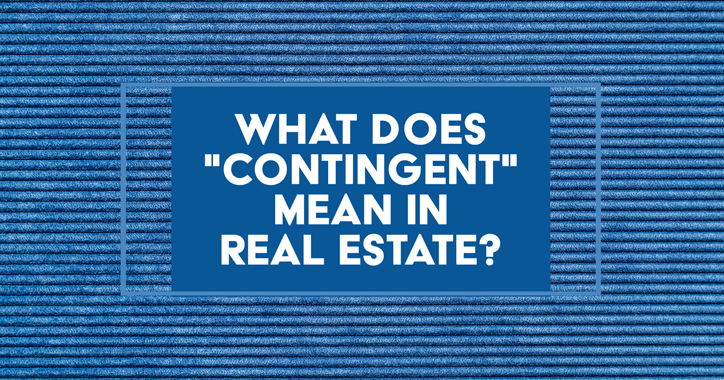 what does contingent mean in real estate